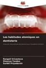 Surbhi Priyadarshi, Rangoli Srivastava, Shourya Tandon - Les habitudes atomiques en dentisterie