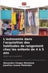 Joseline Lozano Meléndez, Alexandra Vargas Mestanza - L'autonomie dans l'acquisition des habitudes de rangement chez les enfants de 4 à 5 ans