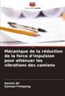 Danish Ali, Samuel Frimpong - Mécanique de la réduction de la force d'impulsion pour atténuer les vibrations des camions