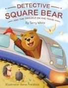 Terry White - Detective Square Bear and the Trouble on the Train