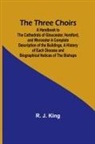 R. J. King - The Three Choirs