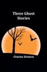 Charles Dickens - Three Ghost Stories