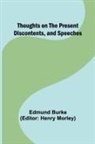 Edmund Burke, Henry Morley - Thoughts on the Present Discontents, and Speeches