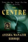 Ayesha Manazir Siddiqi, Ayesha Manazir Siddiqi - The Centre