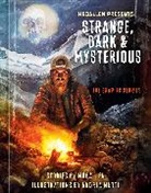 MrBallen, Andrea Mutti, Robert Venditti - MrBallen Presents : Strange, Dark & Mysterious : The Graphic Stories