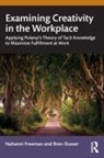 Nahanni Freeman, Nahanni Slusser Freeman, Bren Slusser - Examining Creativity in the Workplace