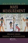 Frank E. Jones, Jones Frank E., Randall M. Schoonover, Schoonover Randall M. - Handbook of Mass Measurement