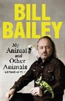 Bill Bailey, Bailey Bill - My Animals, and Other Animals