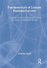 Jonathan T Scott, William Winston, Winston William - Fundamentals of Leisure Business Success