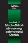 Sven E. Jorgensen, Sven E. (Royal Danish School Pharmacy Jorgensen, Henrik (Software Developer Mahler, Mahler Henrik, B. Halling Sorensen, B. Halling (Royal Danish School of Pharamcy Sorensen - Handbook of Estimation Methods in Ecotoxicology and Environmental Chemistry