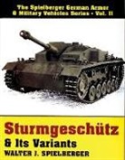 Walter J Spielberger, Walter J. Spielberger - Sturmgeschütz & Its Variants