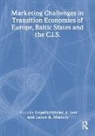 Gopalkrishnan R Iyer, Gopalkrishnan R (Florida Atlantic Univ Iyer, Erdener Kaynak, Kaynak Erdener, Lance A Masters - Marketing Challenges in Transition Economies of Europe, Baltic States and the CIS