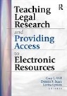 Gary Hill, Lovisa Lyman, Dennis S Sears - Teaching Legal Research and Providing Access to Electronic Resources