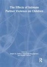 Robert Geffner, Geffner Robert, Robyn Spurling Igelman, Spurling Igelman Robyn, Jennifer Zellner, Zellner Jennifer - The Effects of Intimate Partner Violence on Children