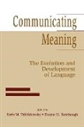 Duane M. Rumbaugh, Rumbaugh Duane M., Boris M. Velichkovsky, Velichkovsky Boris M. - Communicating Meaning