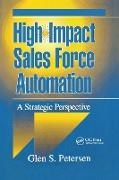Glen Petersen, Glen (GSP & Associates Petersen - High-Impact Sales Force Automation - A Strategic Perspective