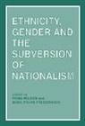 Bodil Folke Frederiksen, Frederiksen Bodil Folke, Fiona Wilson, Wilson Fiona - Ethnicity, Gender and the Subversion of Nationalism