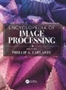 Phillip A. (The Pennsylvania State Unive Laplante, Phillip A. Laplante, Laplante Phillip A. - Encyclopedia of Image Processing
