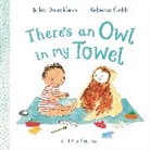 Julia Donaldson, Donaldson Julia, Rebecca Cobb, Cobb Rebecca - There's an Owl in My Towel