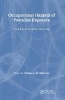 Donald J. Ecobichon, Ecobichon Donald J. - Occupational Hazards Of Pesticide Exposure
