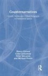 Henry A Giroux, Henry A. Giroux, Colin Lankshear, Peter McLaren, Michael Peters - Counternarratives