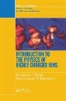 Heinrich F. Beyer, Heinrich F. (GSI Darmstadt Beyer, Beyer Heinrich F., Viateheslav P. Shevelko, Viateheslav P. (P N Lebedev Physical Institute Shevelko - Introduction to the Physics of Highly Charged Ions