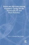 Lenora F Paradis - Stress and Burnout Among Providers Caring for the Terminally Ill and Their Families