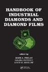 Louis K. Bigelow, Louis K. (Norton Diamond Film Bigelow, Bigelow Louis K., Galina Popovici, Galina (Rockbit International Popovici, Popovici Galina... - Handbook of Industrial Diamonds and Diamond Films