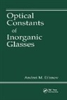 Andrei M. Efimov, Andrei M. (Vavilov State Optical Institute Efimov - Optical Constants of Inorganic Glasses