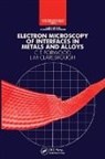 L.M Clarebrough, C.T Forwood, C.T (CSIRO Manufacturing Science and Technology Forwood - Electron Microscopy of Interfaces in Metals and Alloys