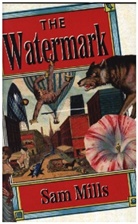 Sam Mills, Mills Sam - The Watermark