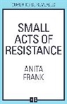 Anita Frank - Small Acts of Resistance