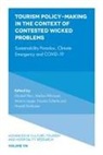 Marion Joppe, Marion (University of Guelph Joppe, Harald Pechlaner, Harald (Catholic University of Eichstatt-Ingolstadt Pechlaner, Christof Pforr, Christof (Curtin University Pforr... - Tourism Policy-Making in the Context of Contested Wicked Problems