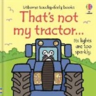 Fiona Watt, Watt Fiona, Rachel Wells, Wells Rachel - That's not my tractor...