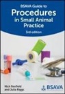 Nick (School of Veterinary Medicine and Bexfield, Nick Bexfield, Nick (School of Veterinary Medicine and Science Bexfield, Julia Riggs - Bsava Guide to Procedures in Small Animal Practice
