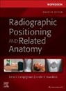 Leslie E. Kendrick, Leslie E. (Associate Professor Kendrick, Kendrick Leslie E., John Lampignano, John (Retired Director Gateway Community College Phoenix Lampignano, Lampignano John - Workbook for Radiographic Positioning and Related Anatomy
