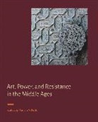 Pamela A. Patton, Pamela A. (Director of Index of Medieval Art Patton, Patton Pamela A. - Art, Power, and Resistance in the Middle Ages