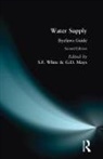 G.D. Mays, S.F. White - Water Supply Byelaws Guide