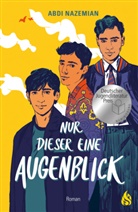 Abdi Nazemian, Isabel Abedi, Meritxell Janina Piel - Nur dieser eine Augenblick