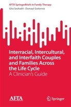Dumayi Gutierrez, Gita Seshadri - Interracial, Intercultural, and Interfaith Couples and Families Across the Life Cycle