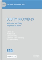 Anika Altaf, Marleen Dekker, Gertrude Dzifa Torvikey, Gertrude Dzifa Torvikey et al, Gertrude Dzifa Torvikey, Dzodzi Tsikata... - EQUITY IN COVID-19