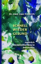 Uwe Friedrich, Uwe (Dr. med.) Friedrich - Schnell wieder gesund