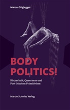 Marcus Stiglegger - Body Politics!
