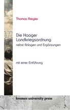 Thomas Riegler - Die Haager Landkriegsordnung nebst Anlagen und Ergänzungen