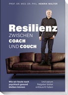 Henrik Walter - Resilienz - Zwischen Coach und Couch