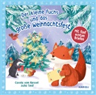 Carola von Kessel, Carola von Kessel, Julia Seal - Der kleine Fuchs und das große Weihnachtsfest - mit fünf echten Briefen