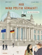Andrea Paluch, Stephanie Marian - Hier wird Politik gemacht! - Das Reichstagsgebäude