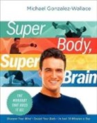 Michael Gonzalez-Wallace, Keith Barraclough - Super Body, Super Brain