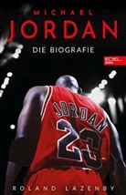 Roland Lazenby - Michael Jordan. Die Biografie
