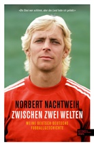 Mathias Liebing, Norbert Nachtweih - Zwischen zwei Welten